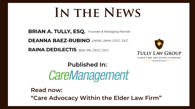 Tully Law Group’s Elder Care Coordinators Discuss Life Care Planning in CareManagement Journal